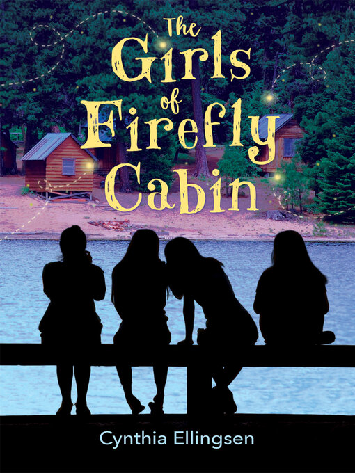 Title details for The Girls of Firefly Cabin by Cynthia Ellingsen - Available